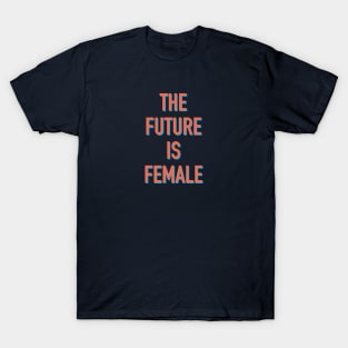 The Future is Female T-Shirt